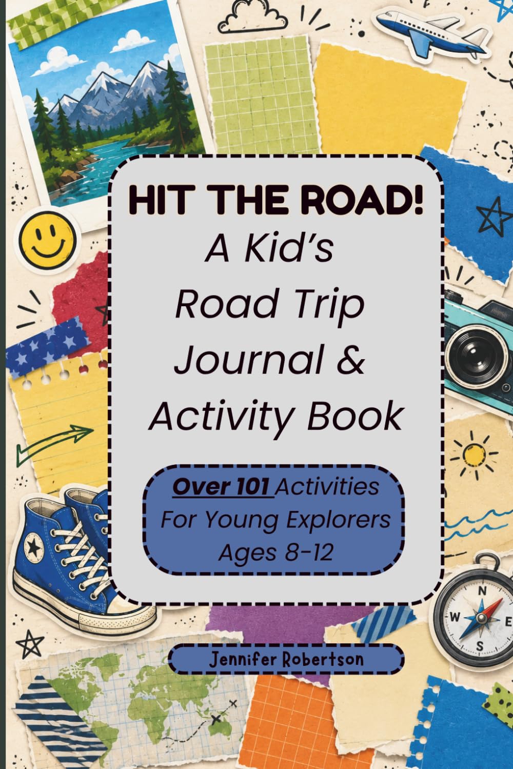 Hit the Road! A Kid's Road Trip Journal & Activity Book: For Young Explorers Ages 8-12