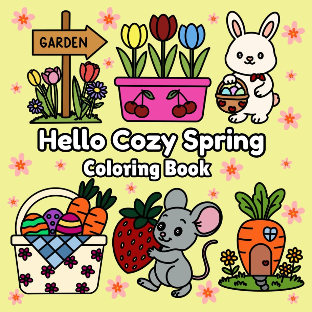 Hello Cozy Spring: Bold And Easy Coloring Book with Cute Spring and Easter Designs