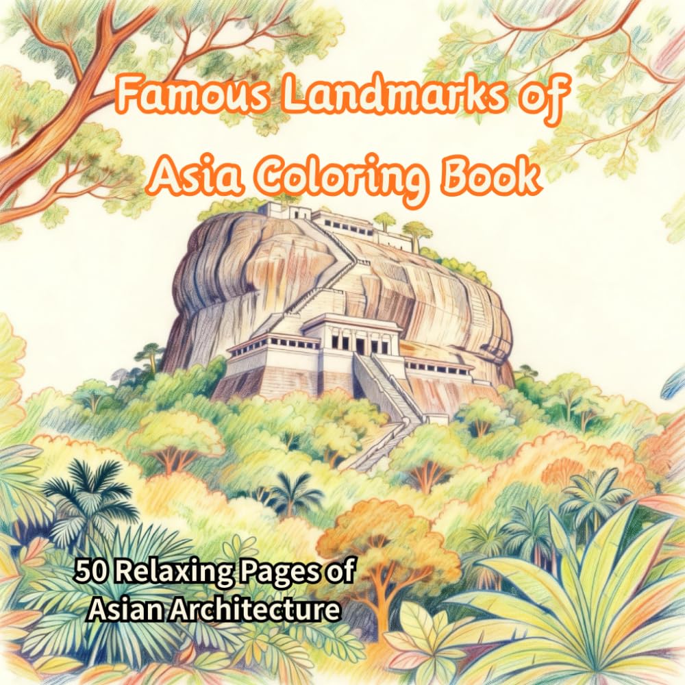 Famous Landmarks of Asia Coloring Book: Explore Iconic Asian Architecture with 50 Easy Coloring Pages Featuring Temples, Castles, Palaces, and Famous Travel Destinations