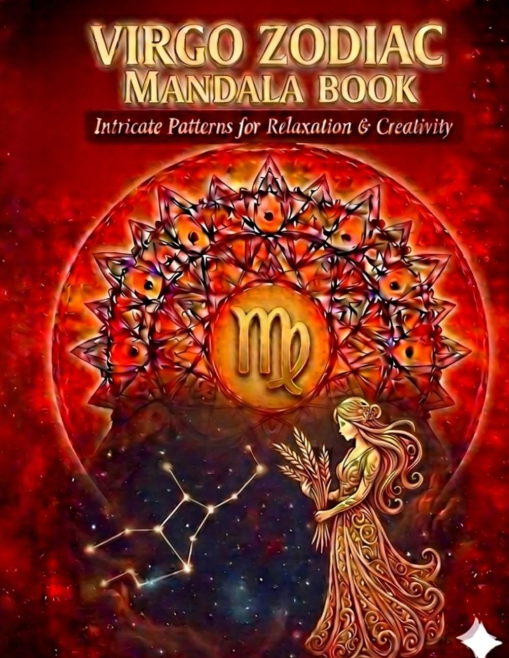 Virgo Zodiac Mandala Book: Intricate Patterns for Relaxation & Creativity – Astrology Coloring Book for Adults, Mindfulness Gift for the Analytical Virgo (Zodiac Mandala Series)