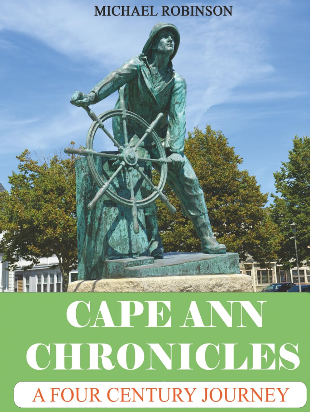 Cape Ann Chronicles: A Four Century Journey