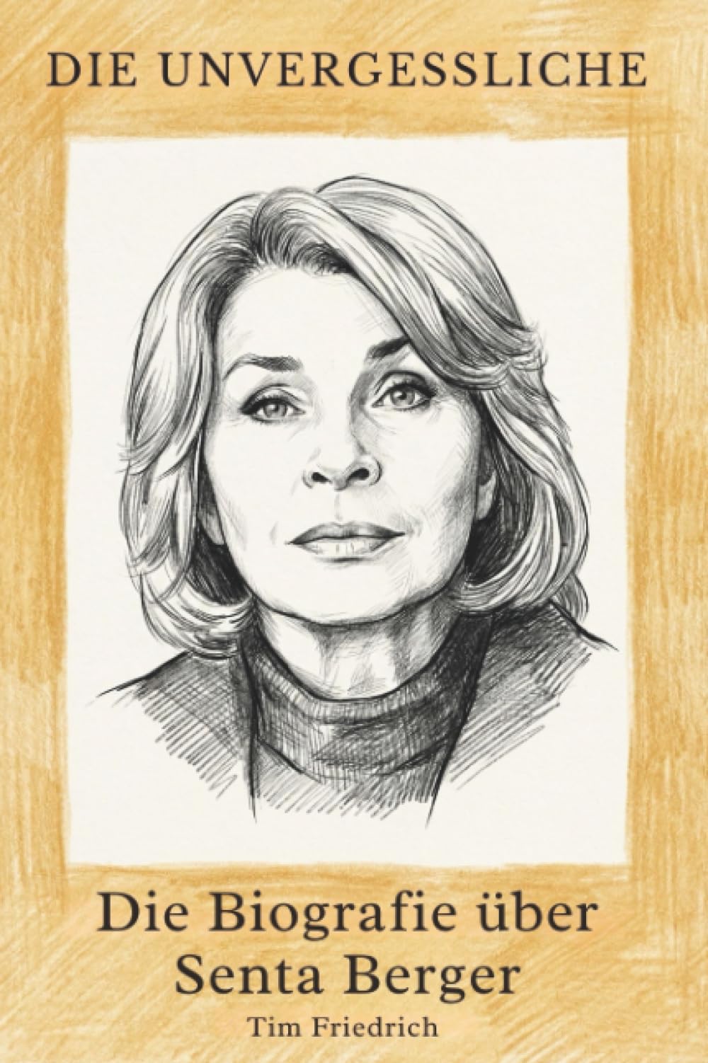 Die Biografie über Senta Berger: Die Unvergessliche