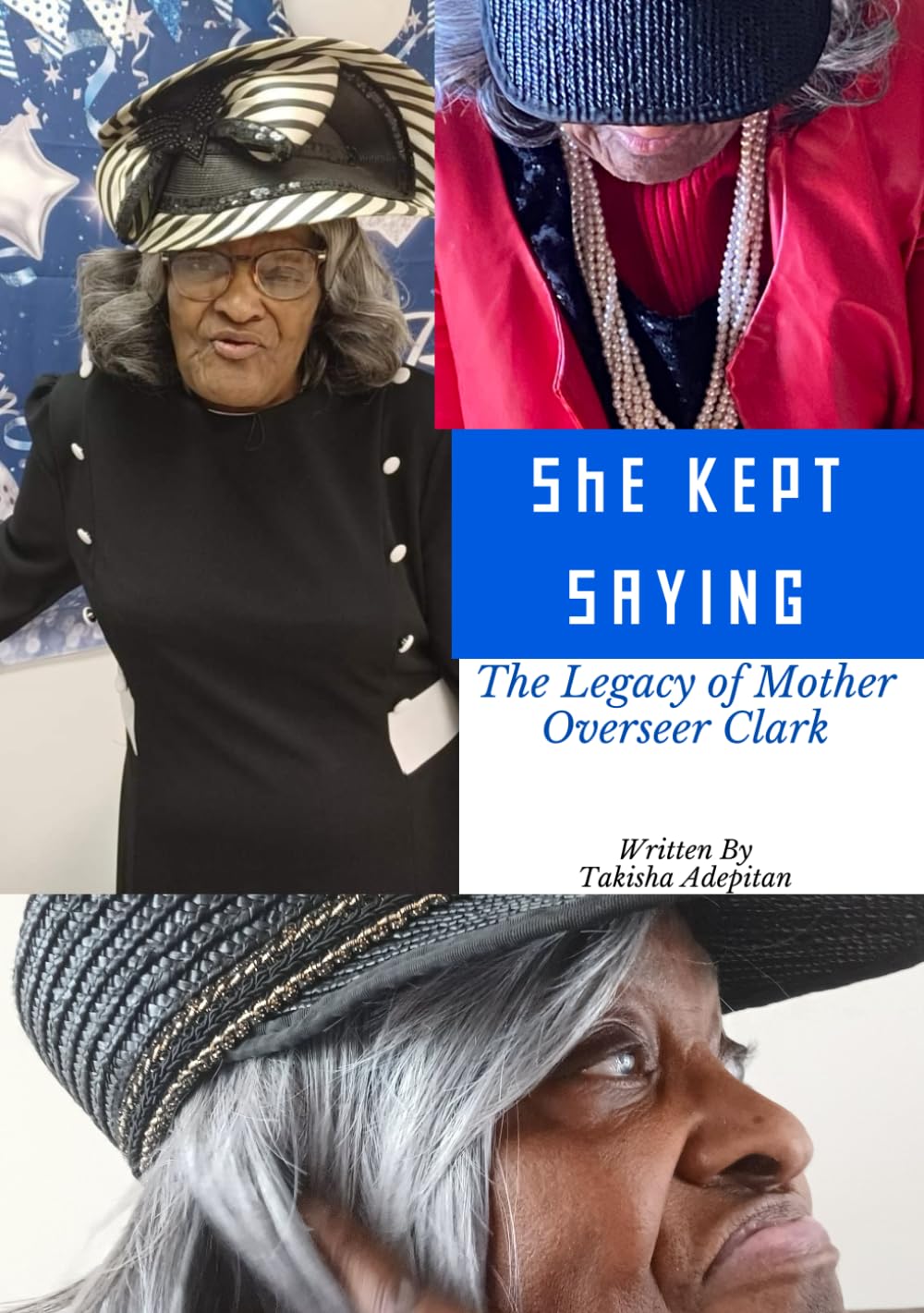 She Kept Saying: Legacy of Mother Overseer Dorothy Clark