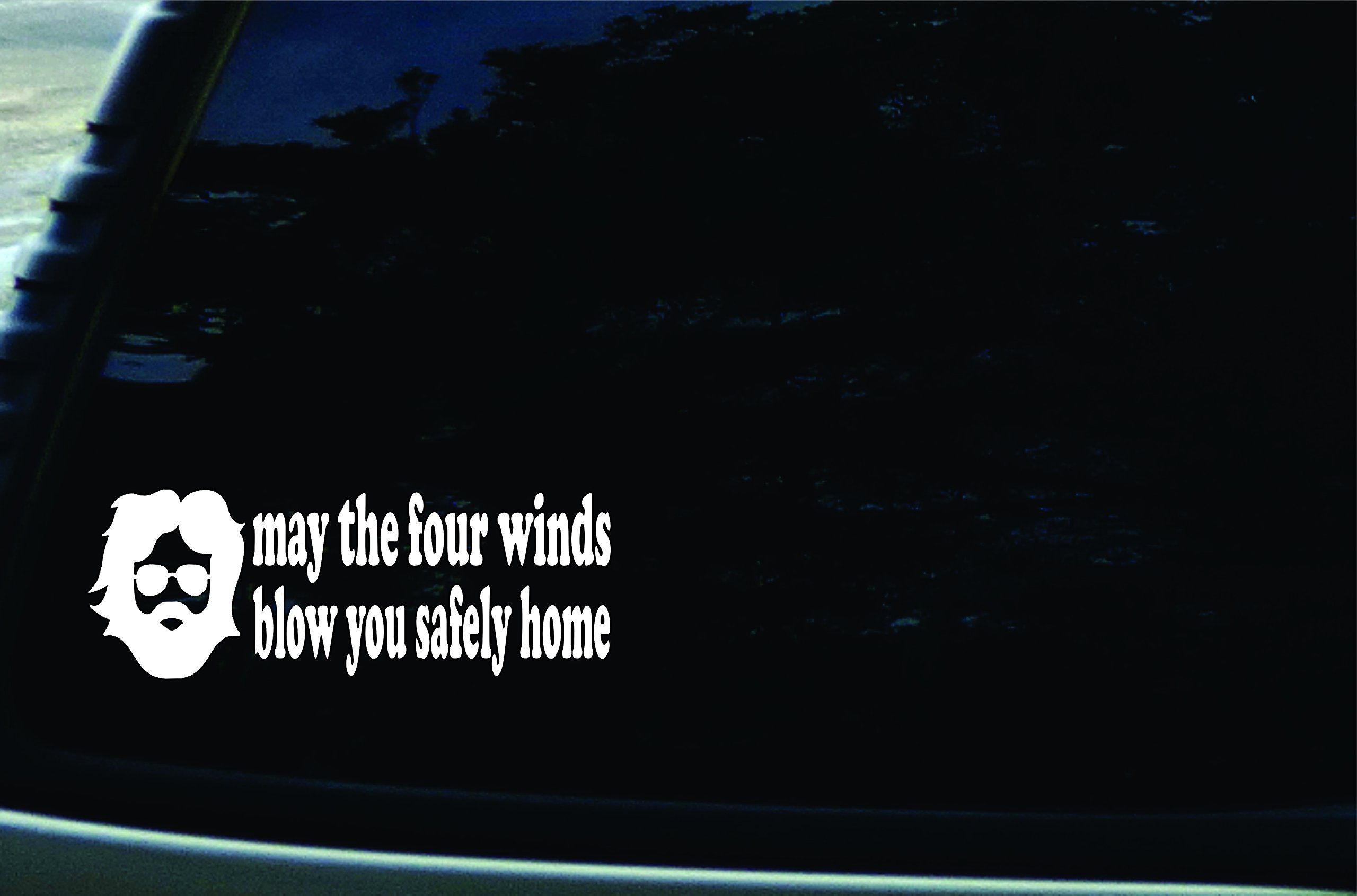8" X 3" May The Four Winds Blow You Safely Home Jerry Garcia Vinyl DIE Cut Decal for Your car, Truck, Window, Laptop, or Any Smooth Surface