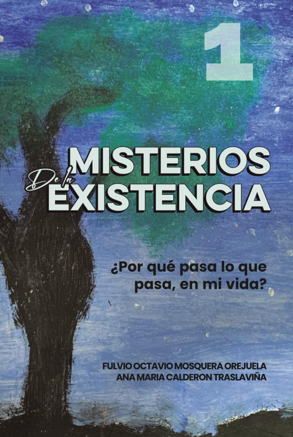 Misterios de la Existencia: Por que pasa lo que pasa, en mi vida? (Escuela de Enseñanza, con Acompañamiento Emocional y Espiritual)