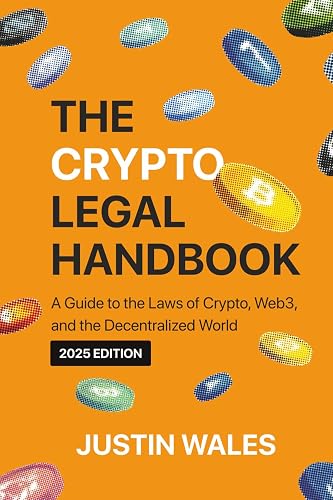 The Crypto Legal Handbook: A Guide to the Laws of