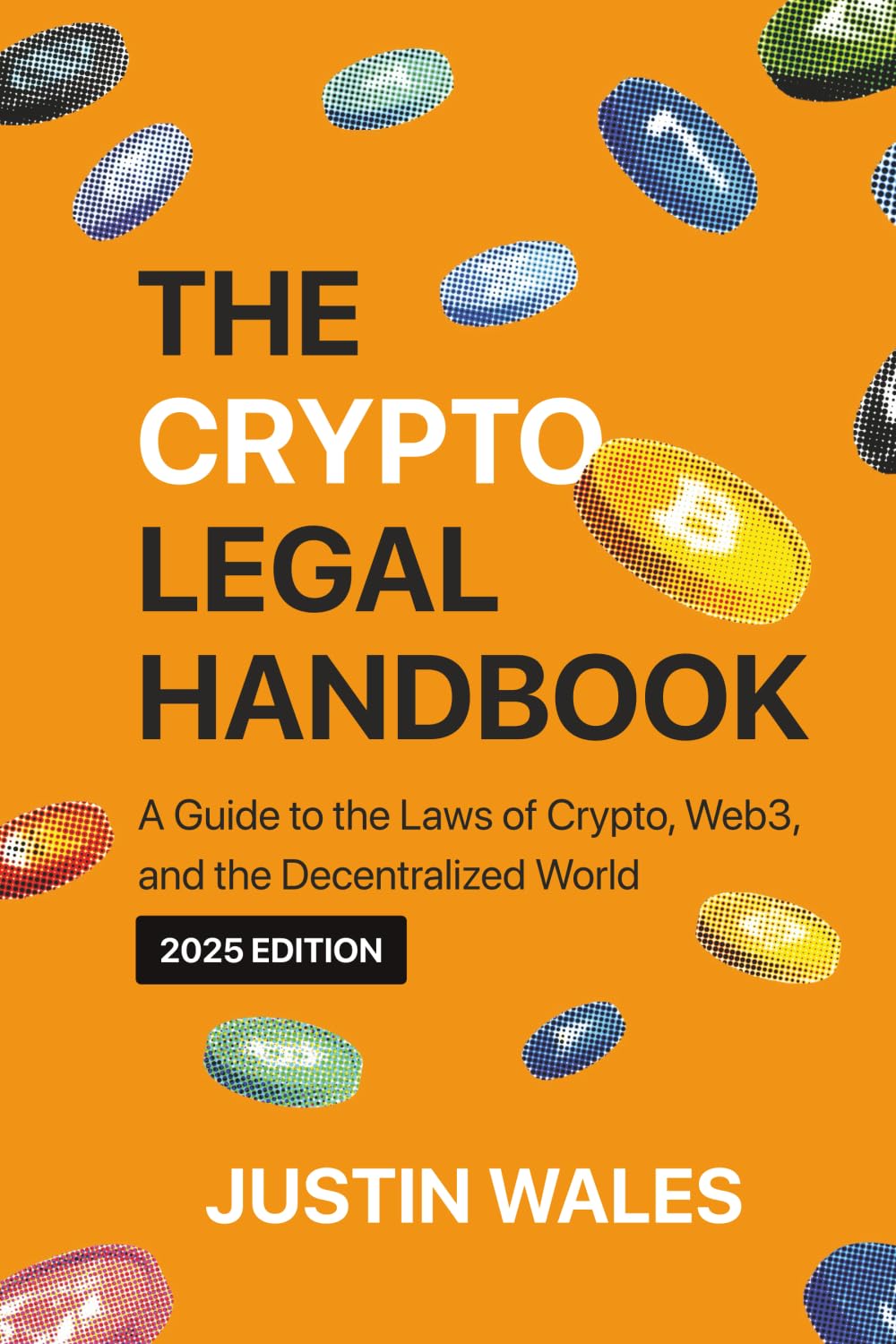 The Crypto Legal Handbook: A Guide to the Laws of Crypto, Web3, and the Decentralized World