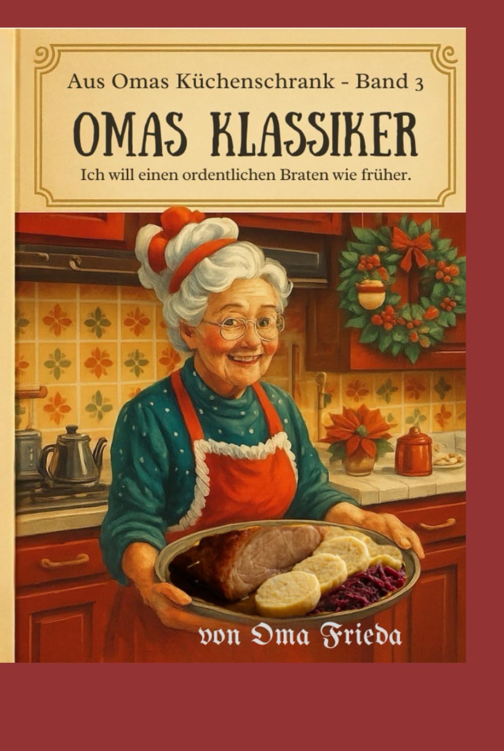 Omas Klassiker: Ich will einen ordentlichen Braten wie früher. (Aus Omas Küchenschrank)