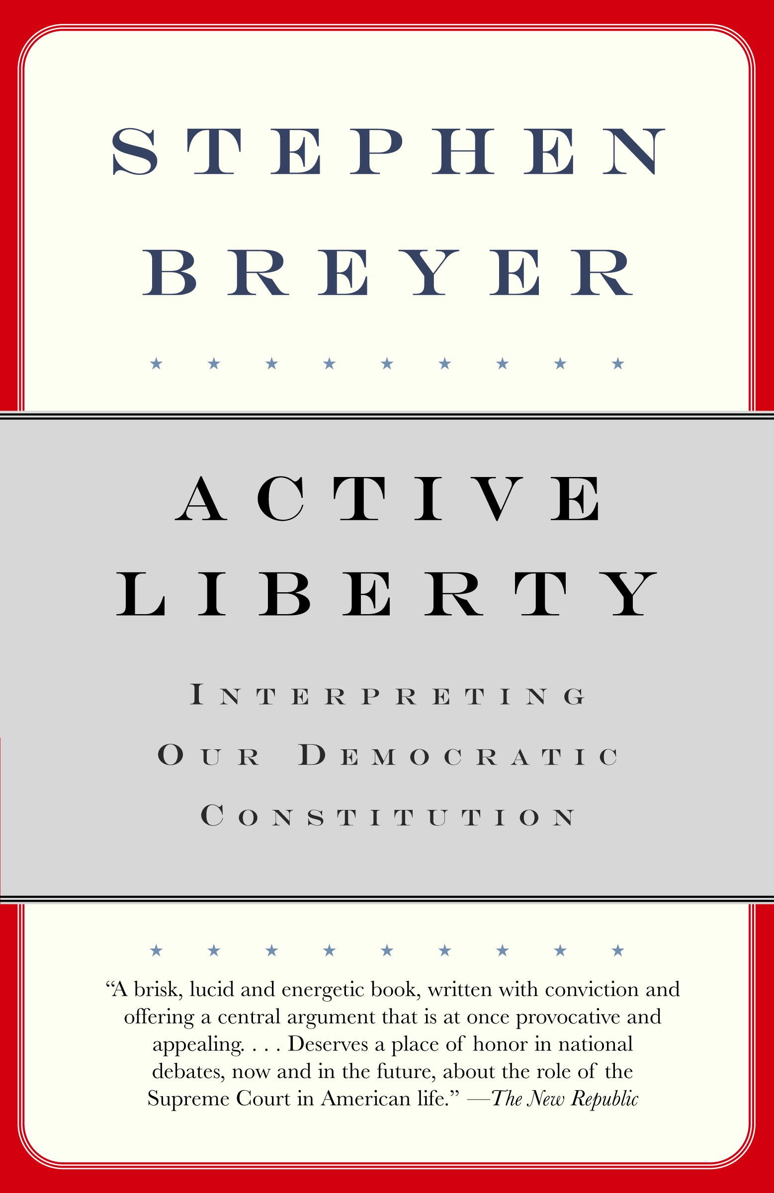 Active Liberty: Interpreting Our Democratic Constitution