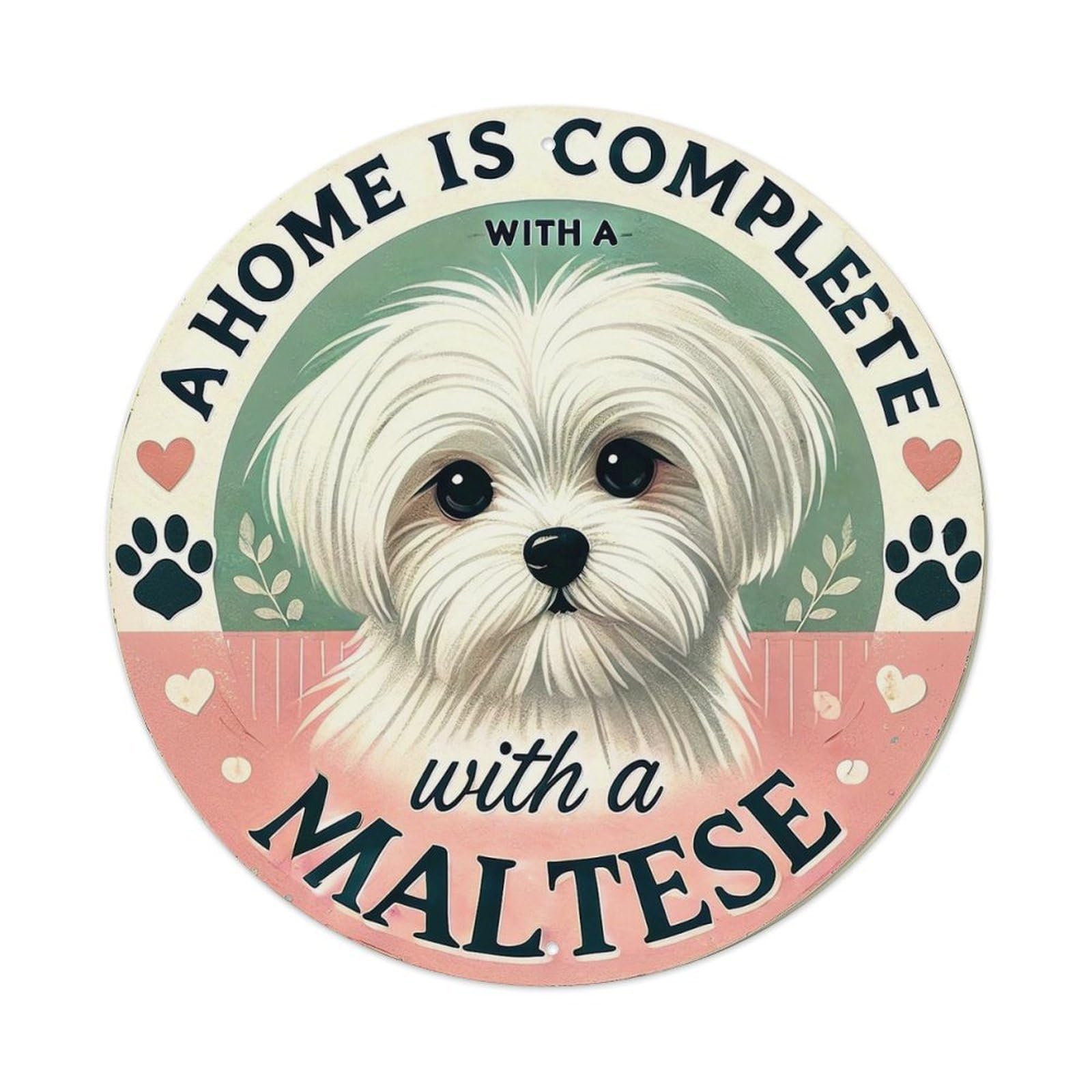 Home Is Complete With A Maltese Round Tin Sign Vintage Metal Sign Home Bar Garden Indoor & Outdoor Wall Decor Retro Metal Poster 8x8 Inch