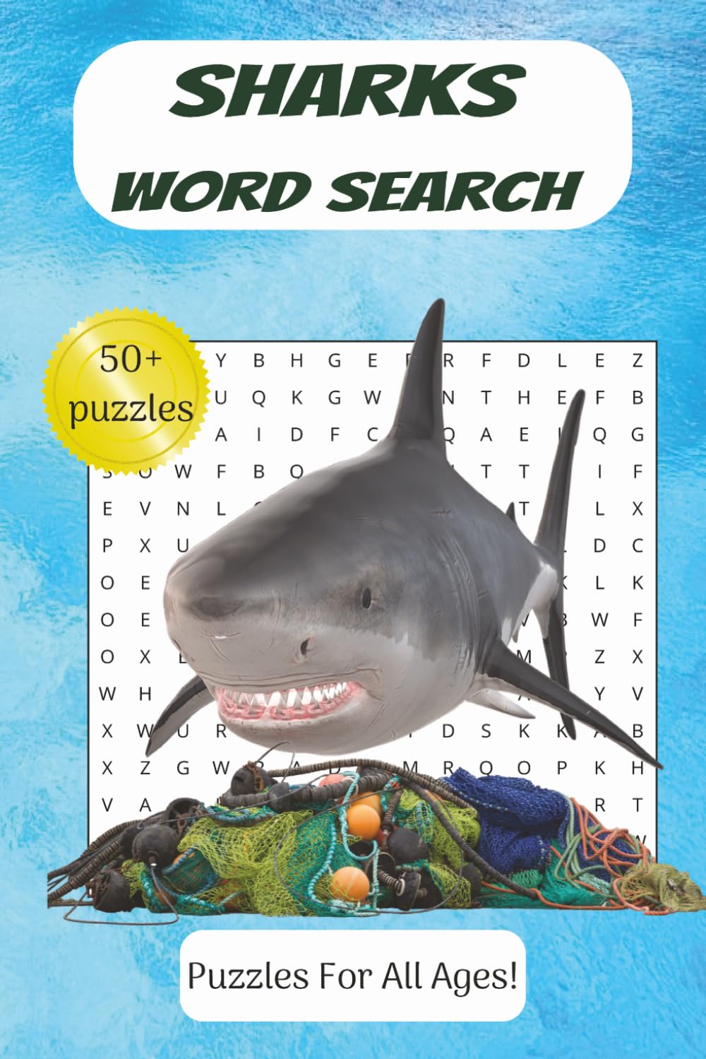 Sharks Word Search Puzzle Book: Ultimate Shark Word Search Book – 55 Puzzles, 500+ Words, 6x9 inches, 100 pages- Stress-Relief Brain Games Featuring Ocean Predators & Sea Life