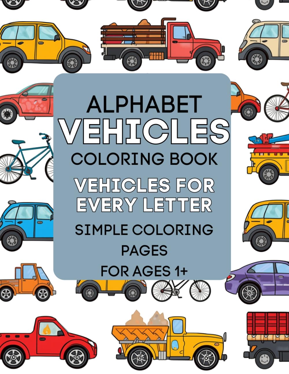 Alphabet Vehicles Coloring Book: Vehicles for Every Letter