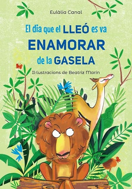 Portada de El dia que el lleó es va enamorar de la gasela