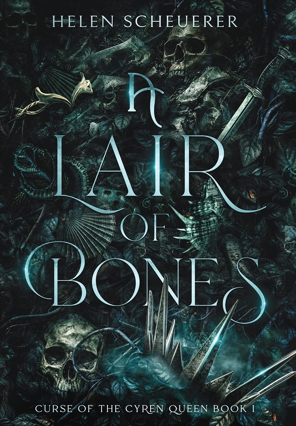 A Lair of Bones: 1 (Curse of the Cyren Queen)