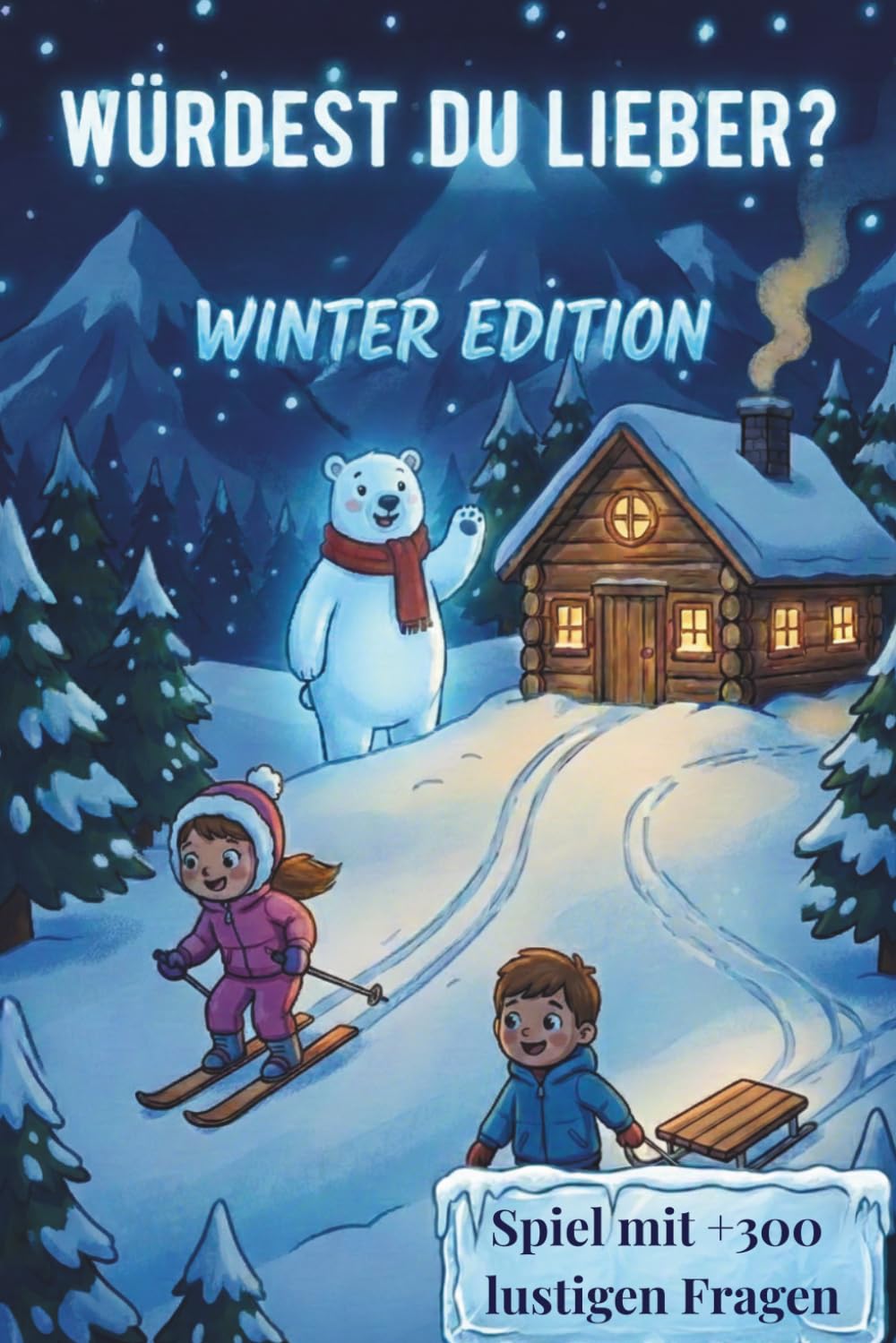 Würdest du lieber? Winter Edition: Weihnachtsspiel für Kinder & Erwachsene mit über 300 lustigen und urkomischen Winterfragen | +20 Eigene Fragen | ... „Was würdest du lieber?“-Challenge)