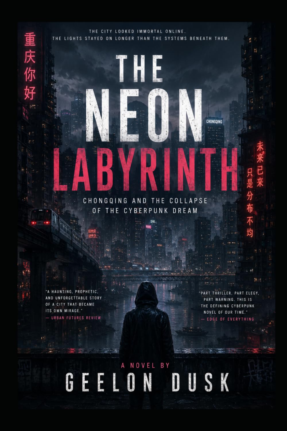 The Neon Labyrinth: Chongqing and the Collapse of the Cyberpunk Dream