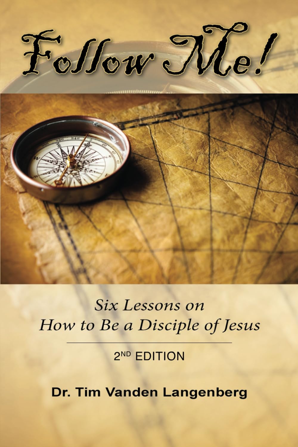 Follow Me!: Six Lessons on How to Be a Disciple of Jesus