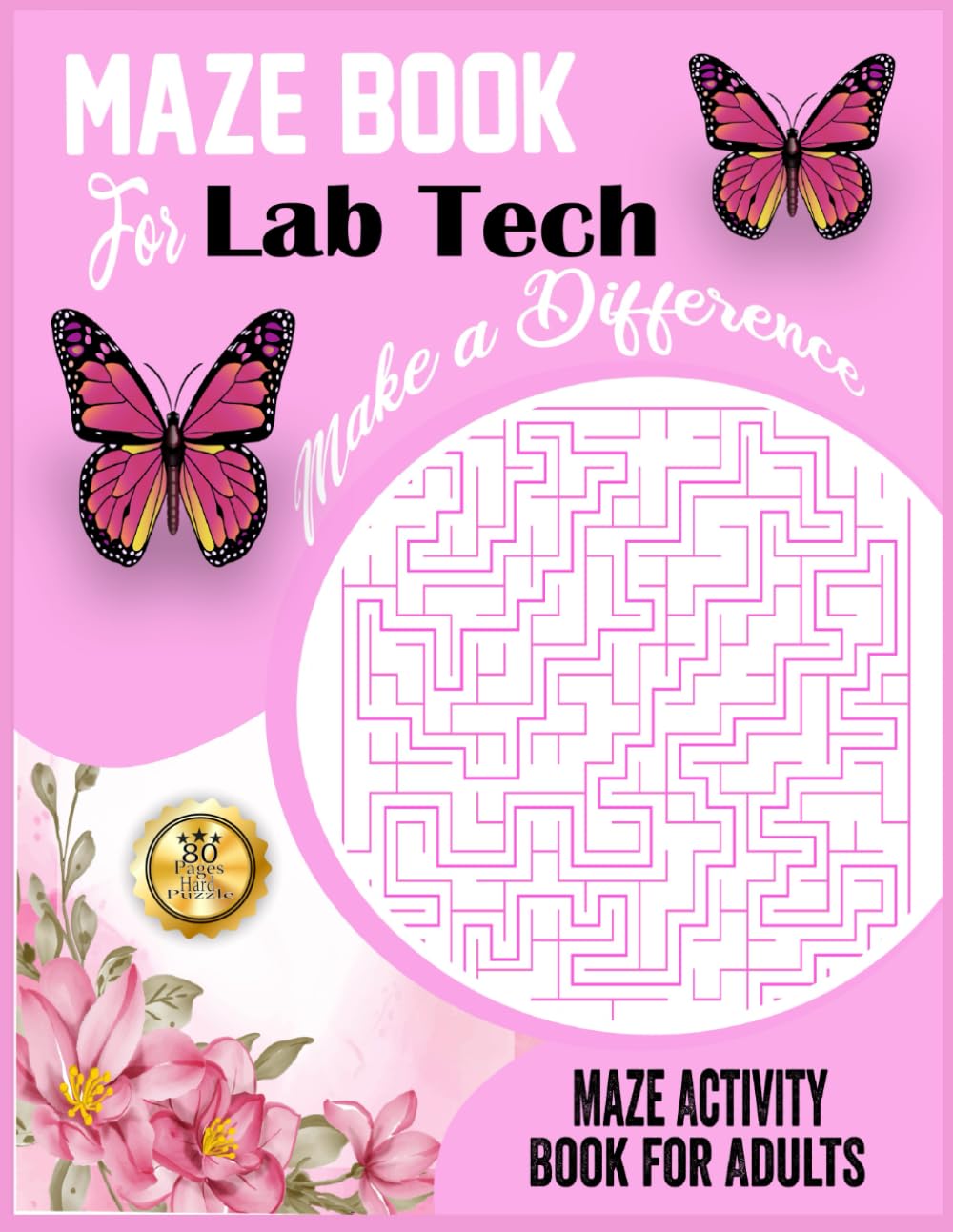 Lab Tech Gift: Maze Book for Adults: Medium to Hard Puzzles for Lab Tech Present, Stress Relief and Relaxation