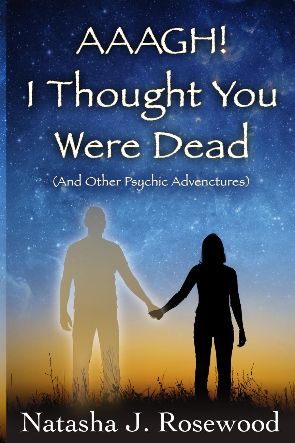 Aaagh! I Thought You Were Dead (And Other Psychic Adventures): 1