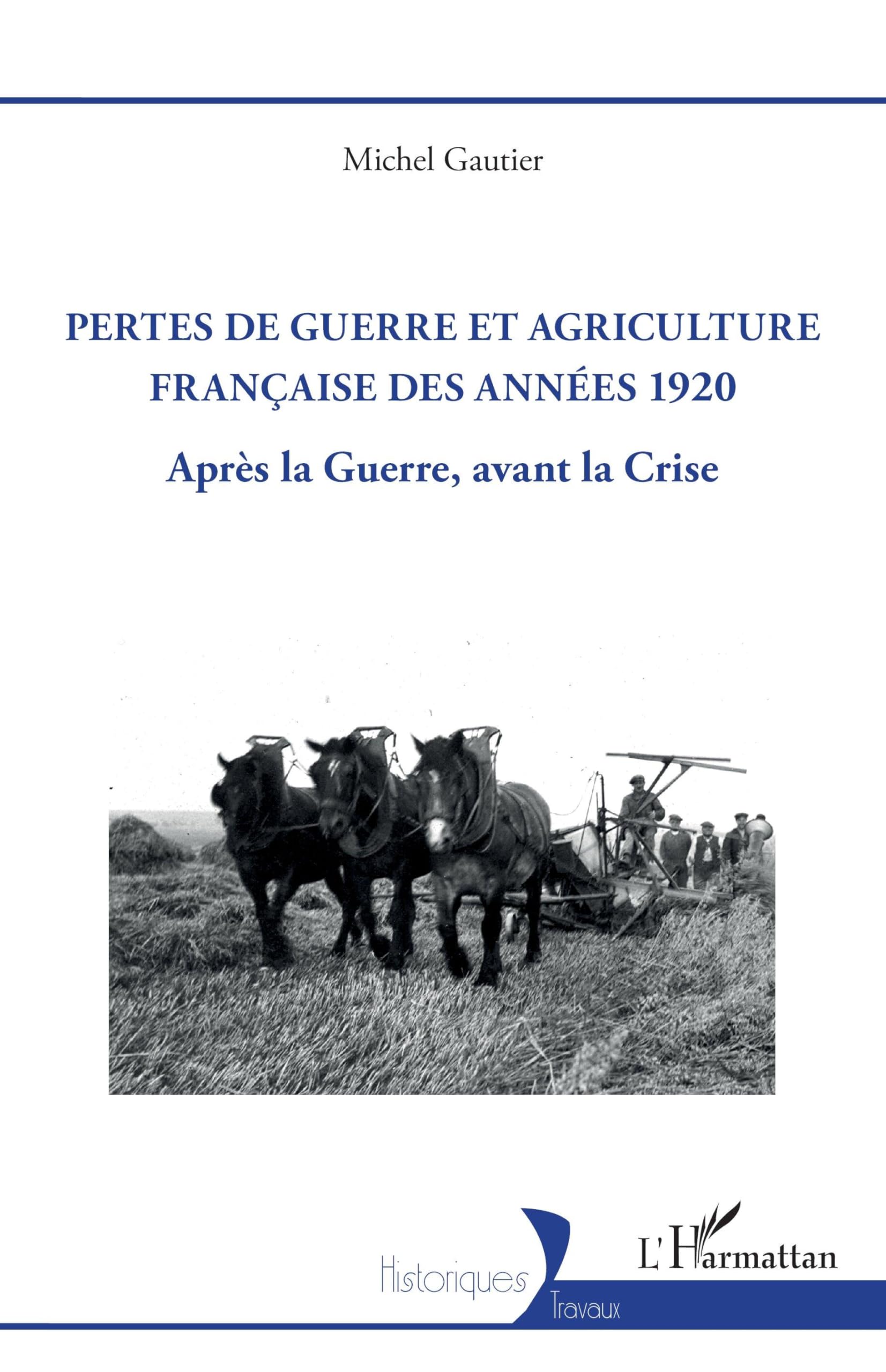 Pertes de guerre et agriculture française des années 1920: Après la Guerre, avant la Crise (Historiques)
