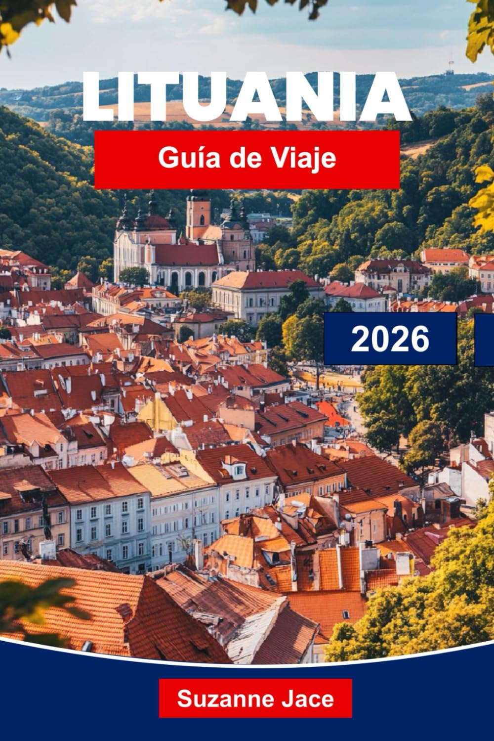 Lituania Guía de viaje 2026: Descubre ciudades históricas, lugares incluidos en la lista UNESCO, pueblos encantadores, comida tradicional, escapadas en la naturaleza y consejos prácticos para viajeros