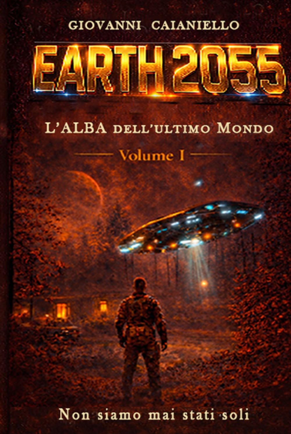 L’Alba dell’ultimo mondo: Terra 2055 - Volume I (L'Alba dell'Ultimo Mondo Volume II)