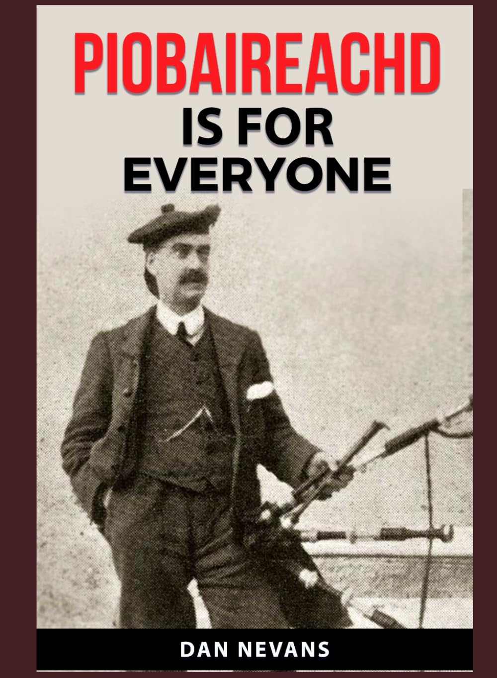 Piobaireachd is for Everyone : jouez l'art de la cornemuse chez vous au quotidien