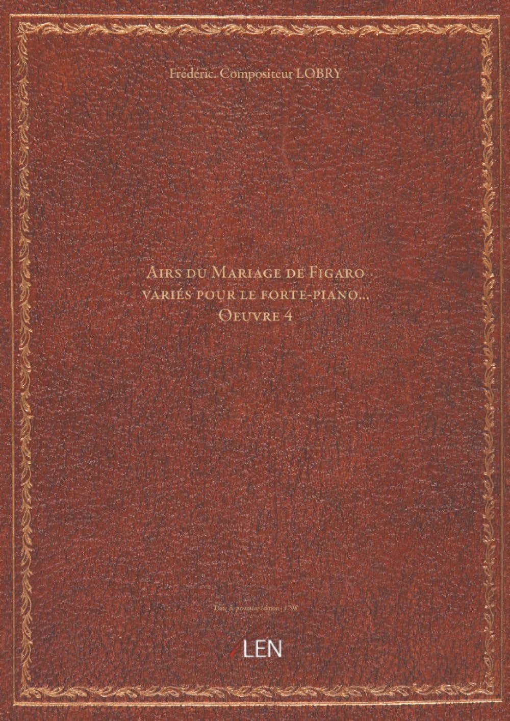 Airs du Mariage de Figaro variés pour le forte-piano... Oeuvre 4...