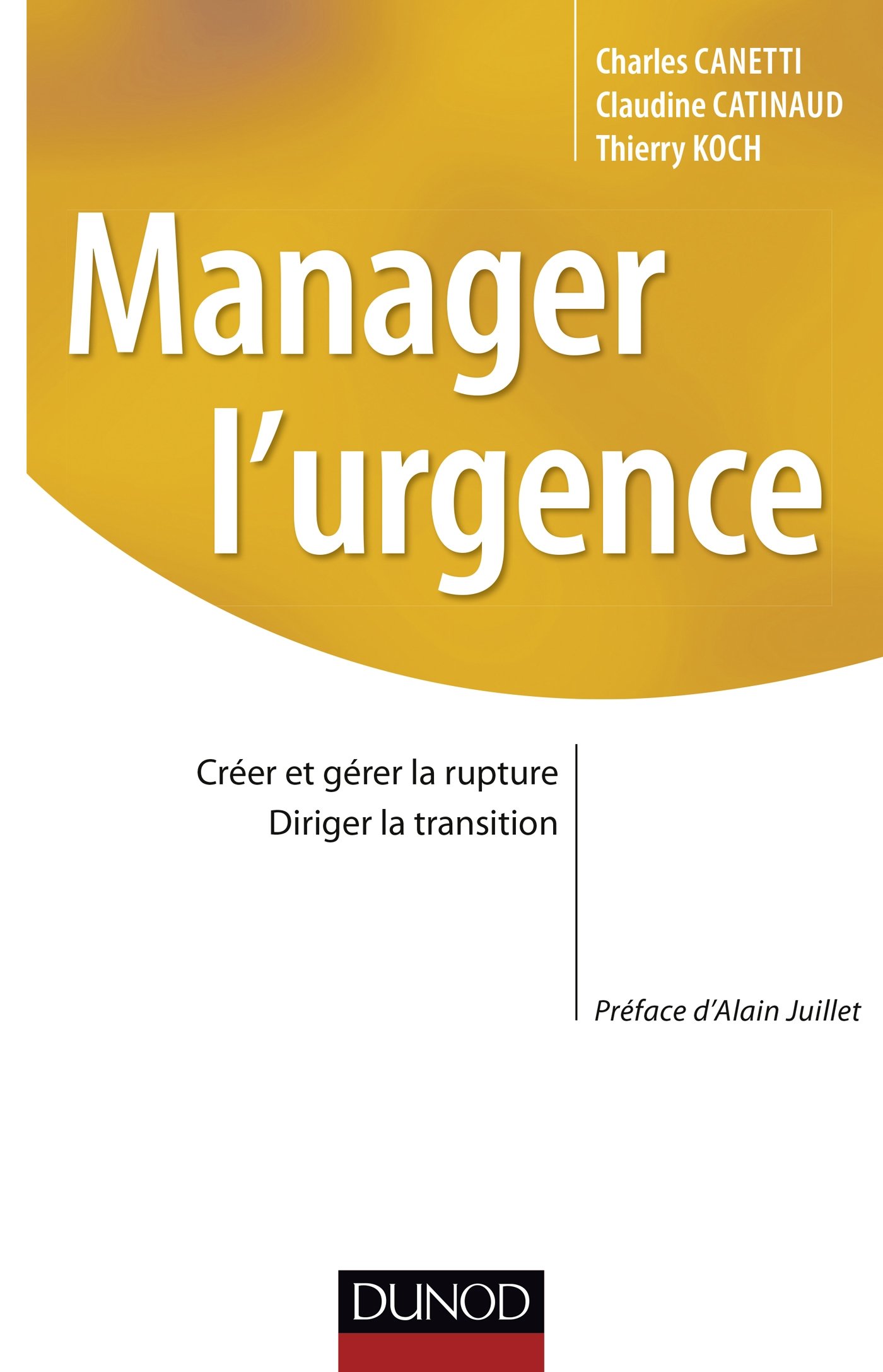 Manager l'urgence: Créer et gérer la rupture, diriger la transition (Stratégies et Management) (French Edition)