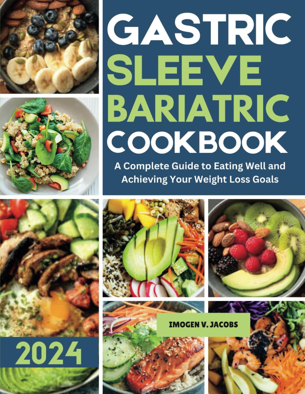 GASTRIC SLEEVE BARIATRIC COOKBOOK: A Complete Guide to Eating Well and Achieving Your Weight Loss Goals
