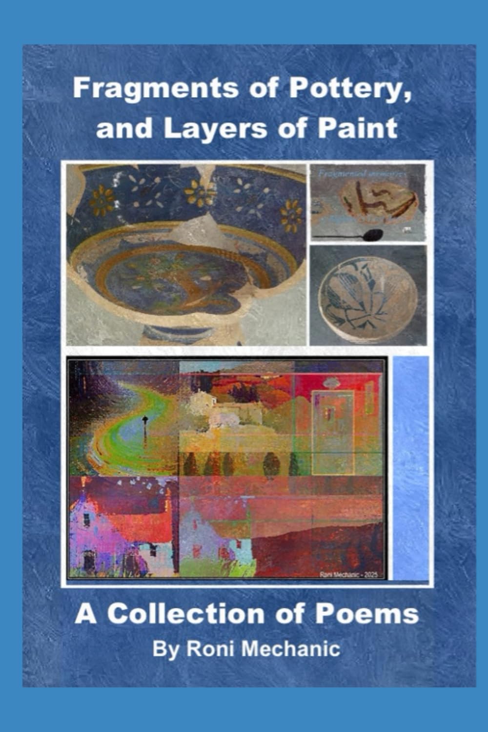 Fragments of Pottery, and Layers of Paint: A Collection of Poems