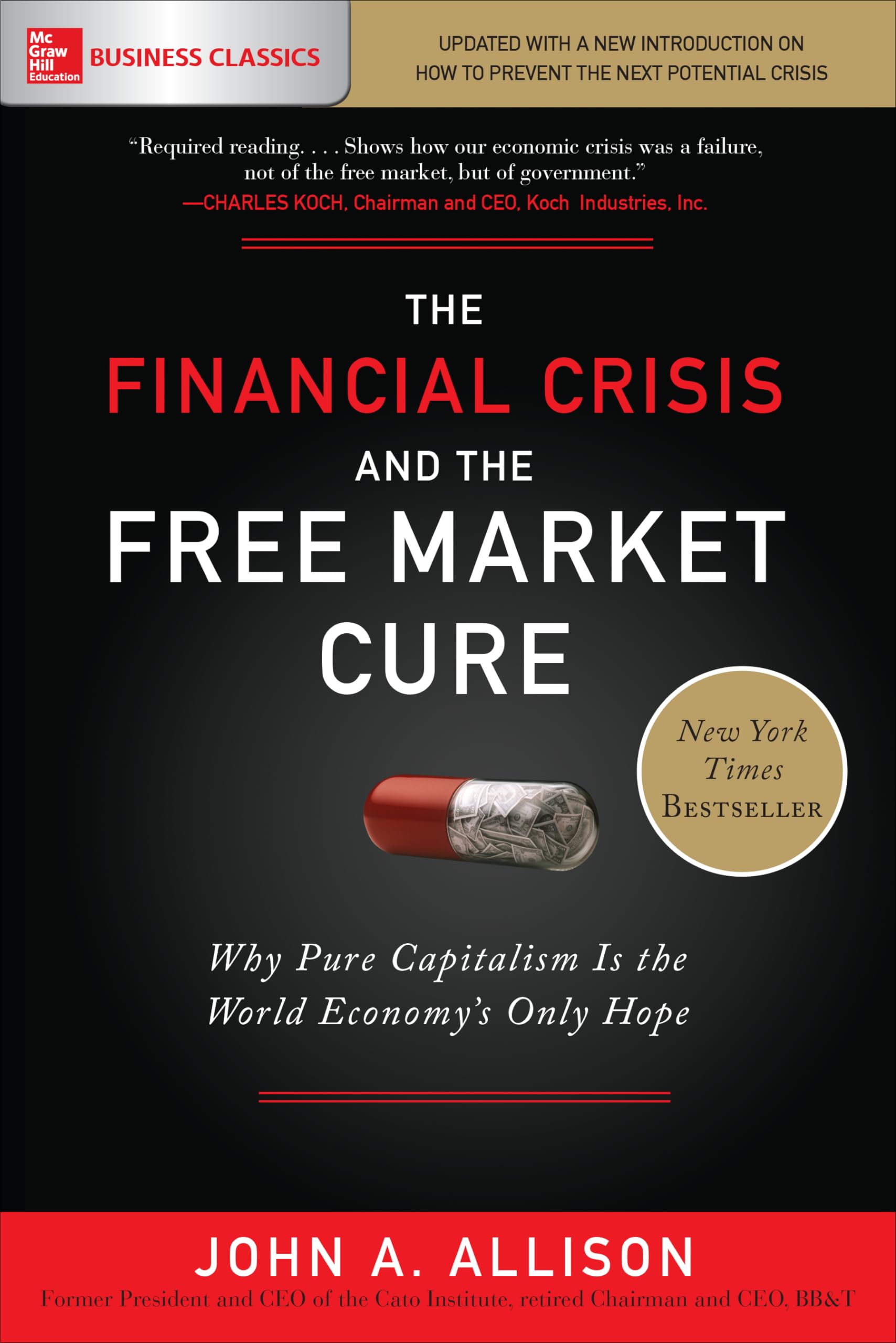 The Financial Crisis and the Free Market Cure: Why Pure Capitalism is the World Economy's Only Hope (BUSINESS BOOKS)