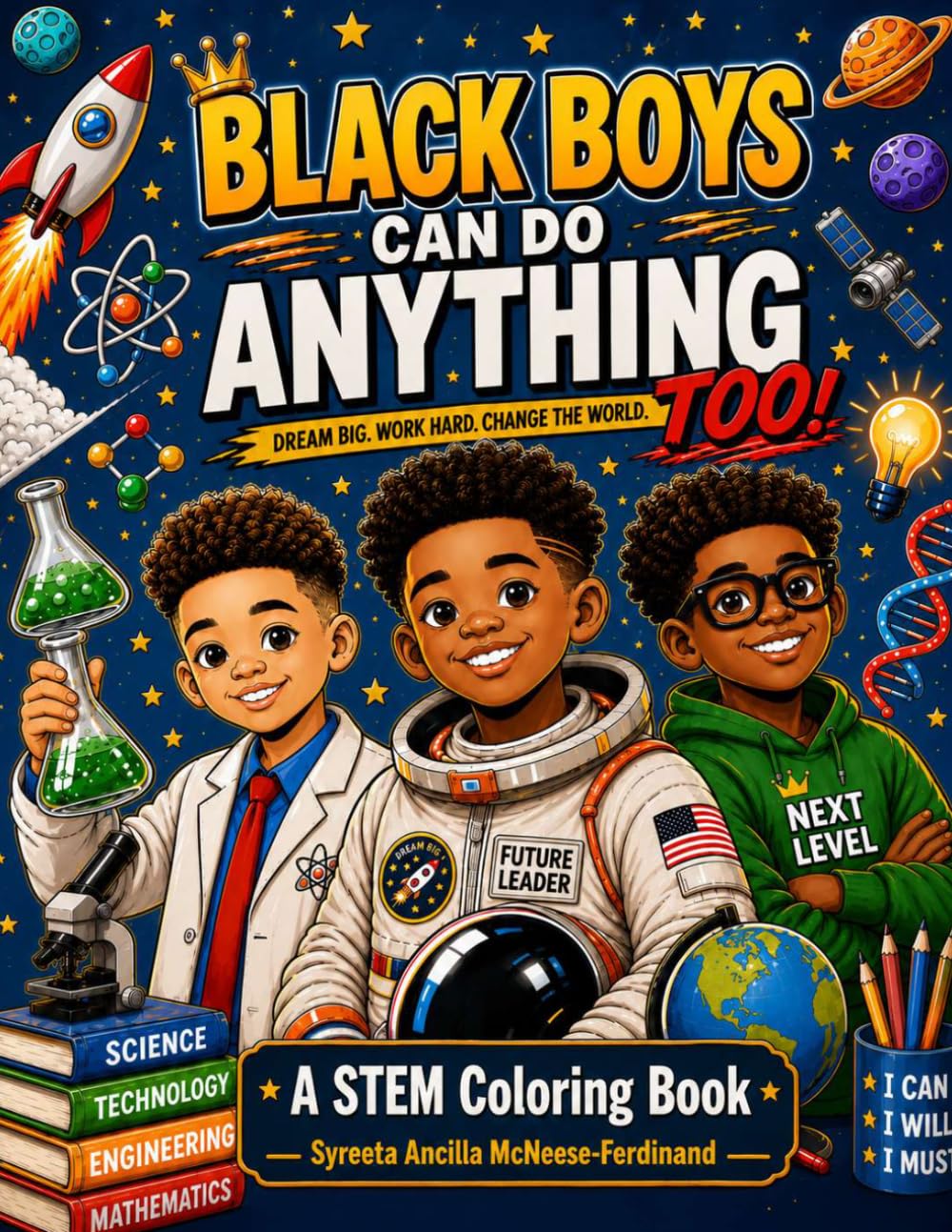 Black Boys Can Do Anything, Too: A STEM Coloring Book (Melanin Brilliance: Celebrating Black Excellence)