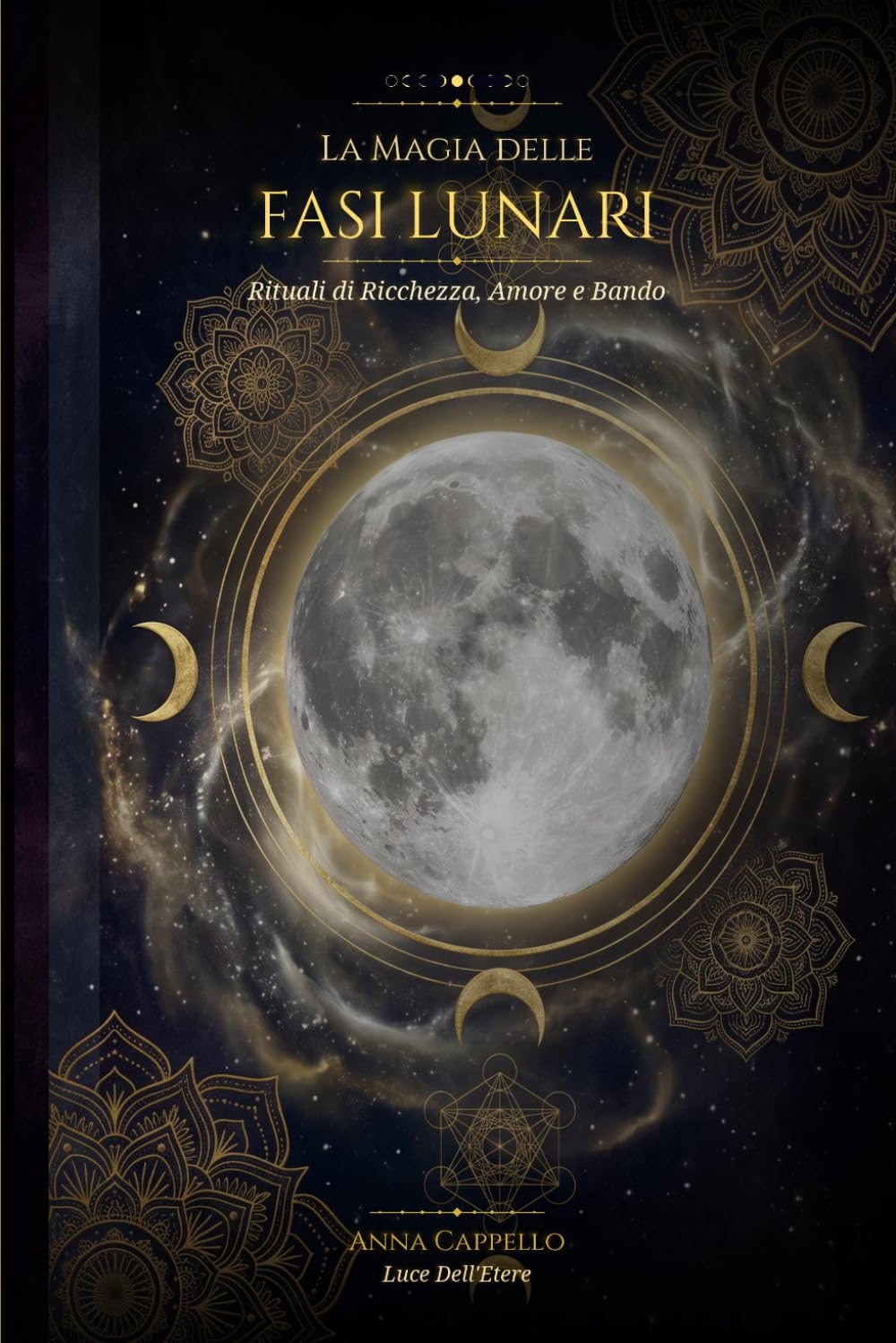 La magia delle fasi lunari: Rituali di ricchezza, amore e bando