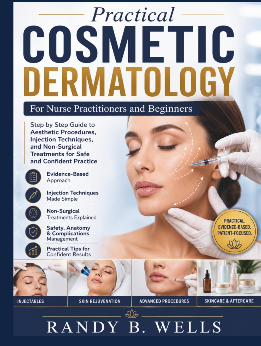 Practical Cosmetic Dermatology For Nurse Practitioners and Beginners: Step-by-Step Guide to Aesthetic Procedures, Injection Techniques, and Non-Surgical Treatments for Safe and Confident Practice