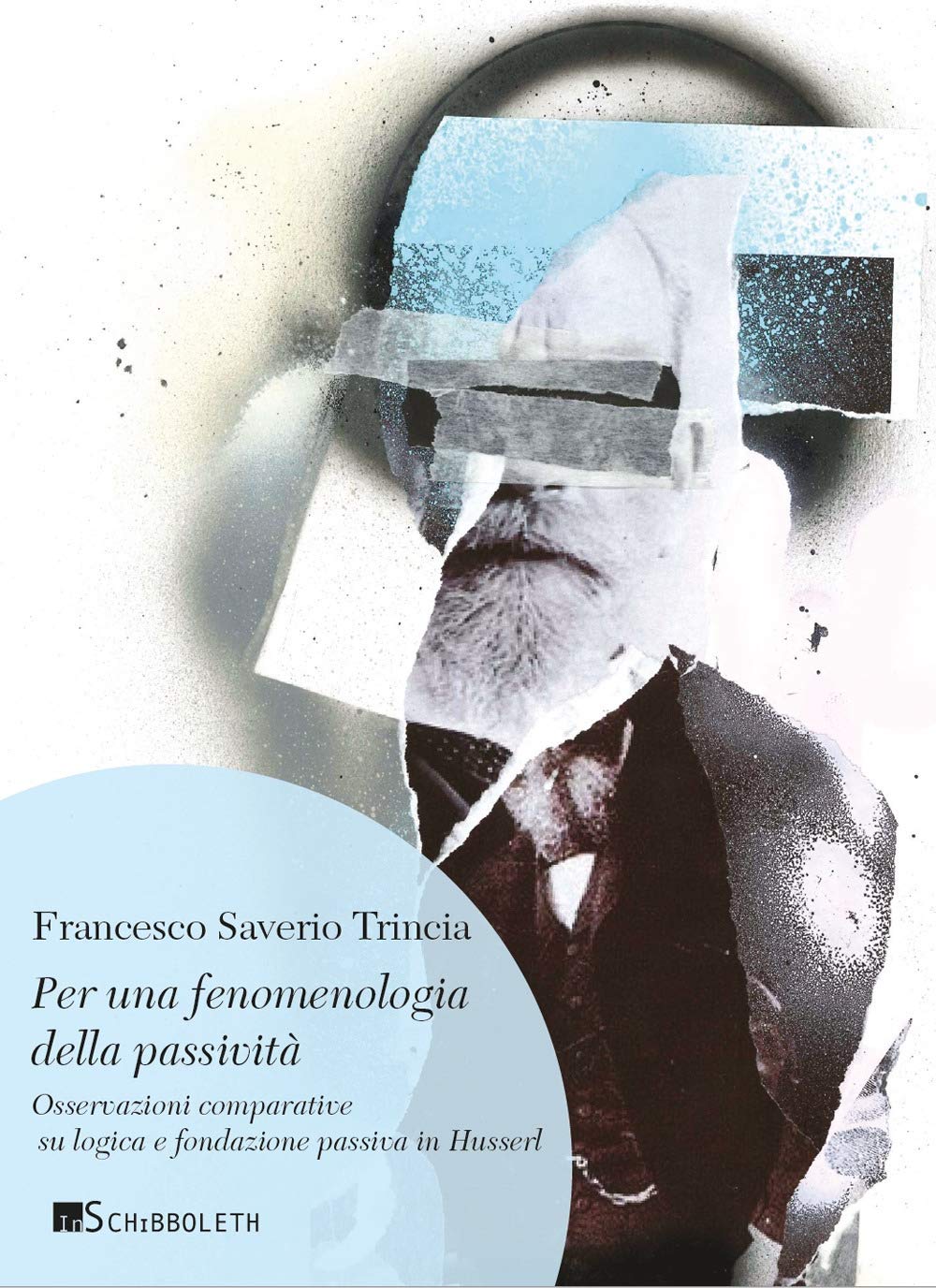 Per Una Fenomenologia Della Passività. Osservazioni Comparative Su Logica E Fondazione Passiva In Husserl. Nuova Ediz. - 4