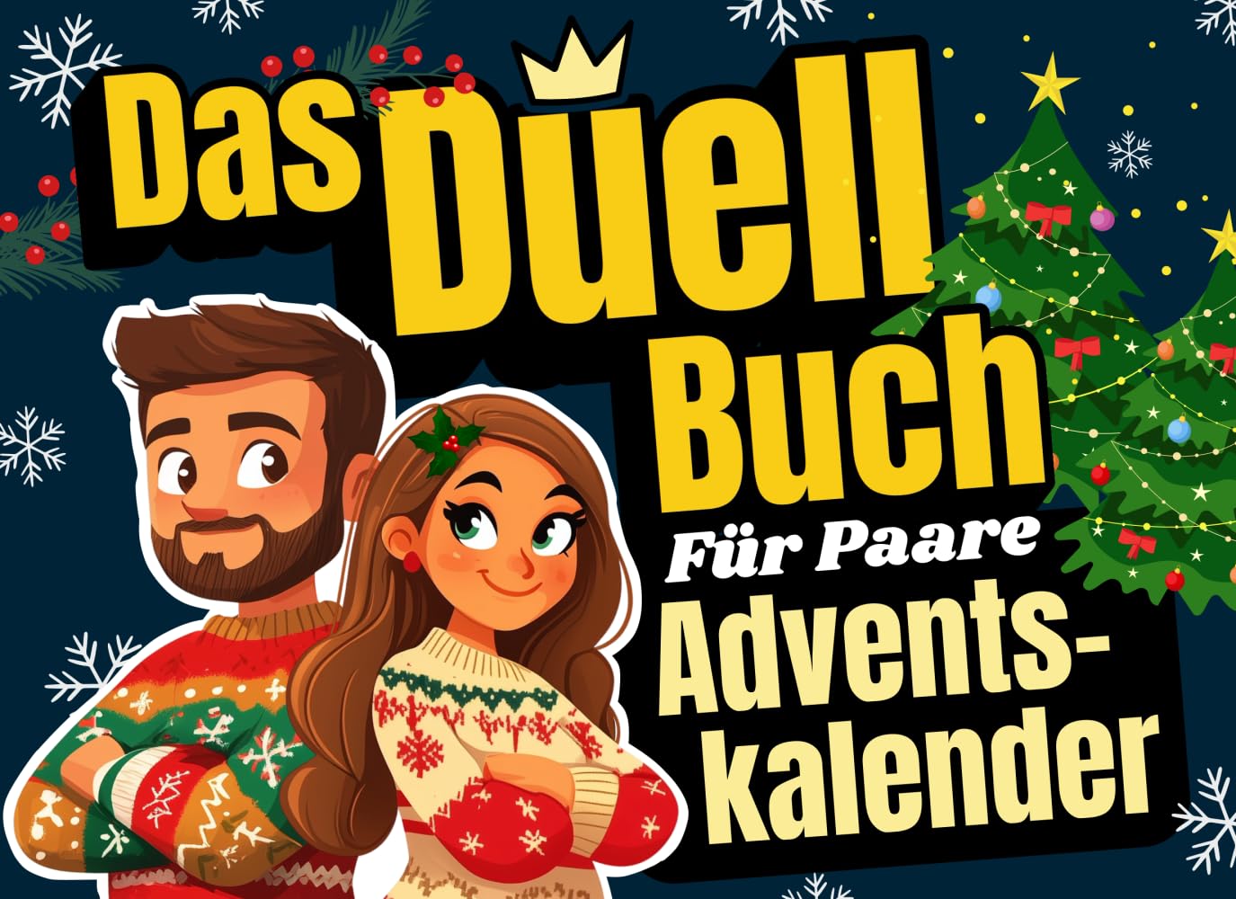 Adventskalender für Paare - Das Duell-Buch: 24 lustige Spiele und Challenges inkl. 24 besondere Gutscheine für eine spannende Adventszeit und ein unvergessliches Weihnachten! (Duellbücher)
