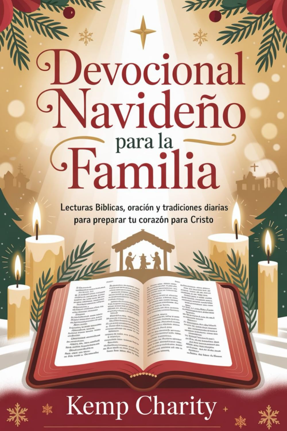 Devocional navideño para la familia: Lecturas bíblicas, oración y tradiciones diarias para preparar tu corazón para Cristo