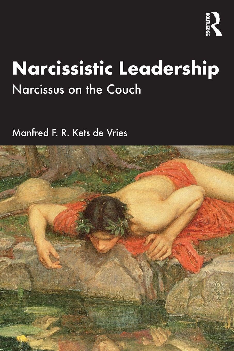 Narcissistic Leadership: Narcissus on the Couch.by De-Vries, De-Vries, New**