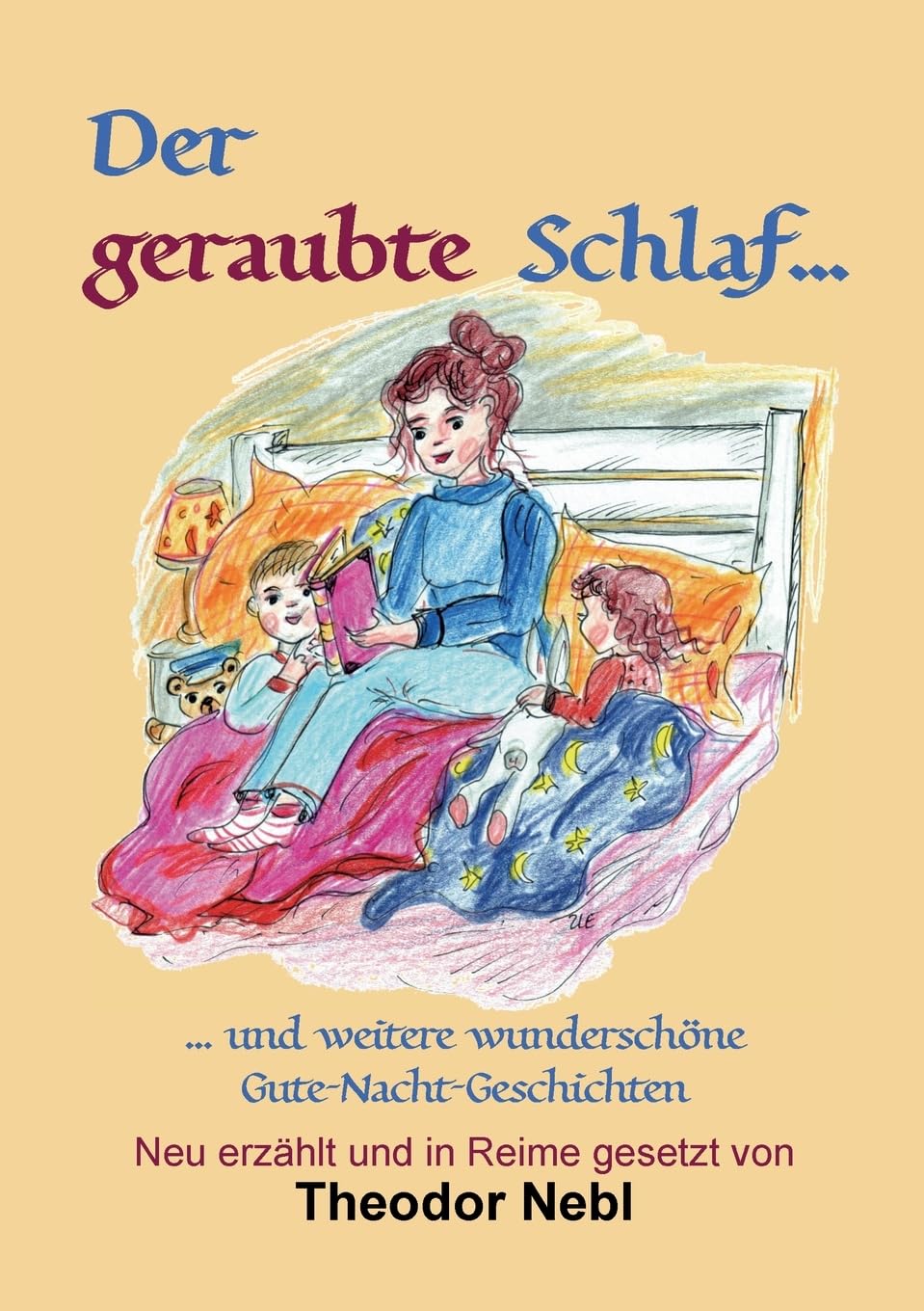 Der geraubte Schlaf: und weitere wunderschöne Gute-Nacht-Geschichten
