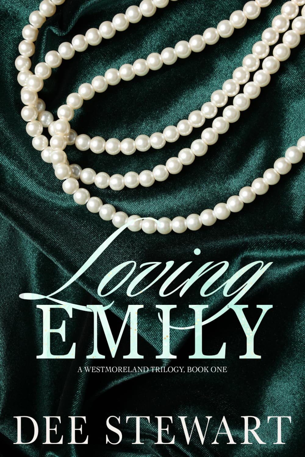 Loving Emily: A Westmoreland Trilogy: 1