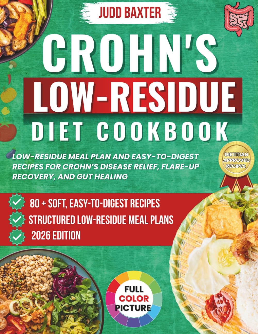 Crohn’s Low-Residue Diet Cookbook: Low-Residue Meal Plan and Easy-to-Digest Recipes for Crohn’s Disease Relief, Flare-Up Recovery, and Gut Healing (Digestive Health Cookbook series)