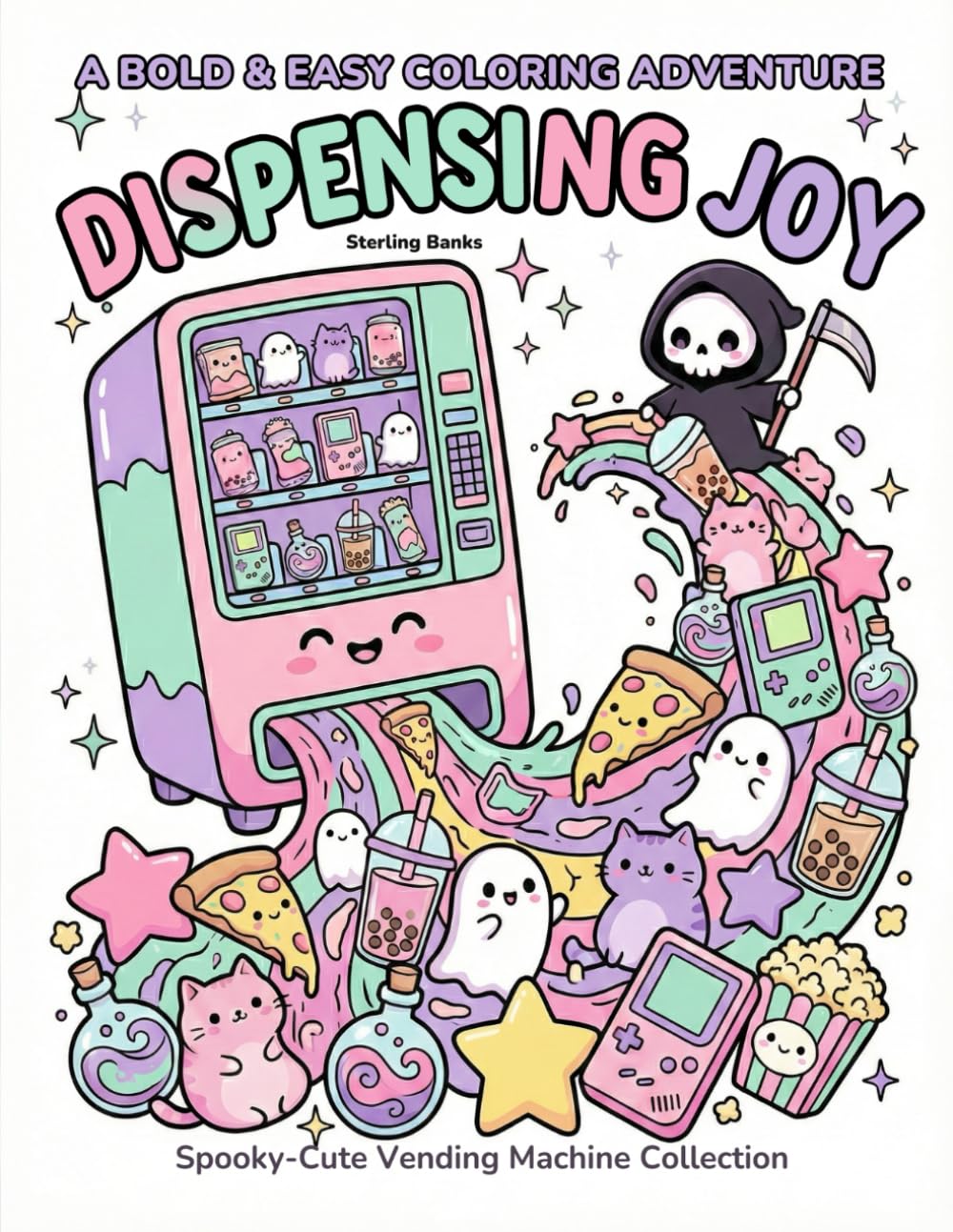 Dispensing Joy: A Bold & Easy Coloring Adventure: Bold and Easy Vending Machine Coloring Book | Spooky-Cute Kawaii Snacks, Cozy Creatures, and Retro Objects for Stress Relief and Relaxation