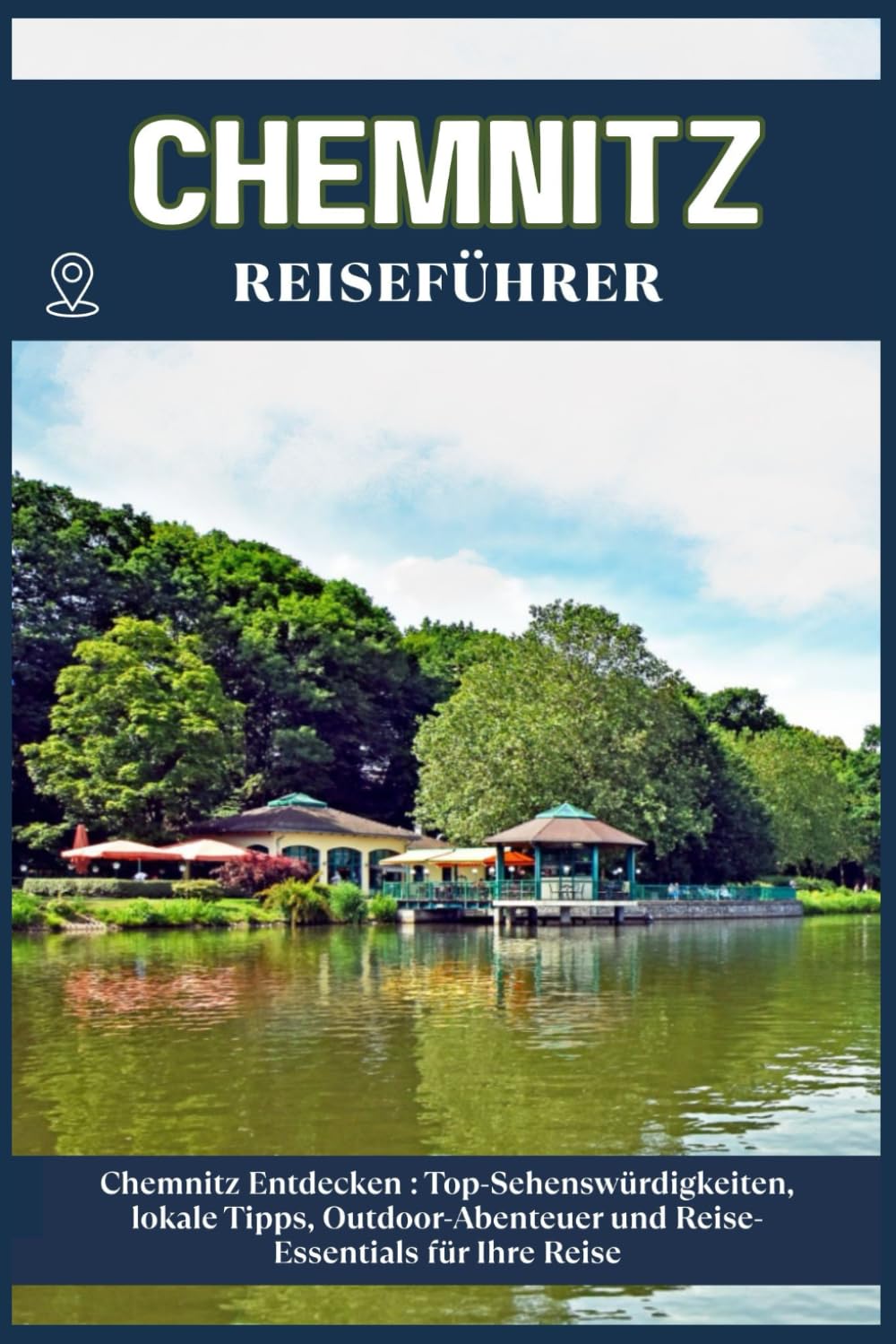 CHEMNITZ REISEFÜHRER: Top-Sehenswürdigkeiten, lokale Tipps, Outdoor-Abenteuer und Reise-Essentials für deine Reise
