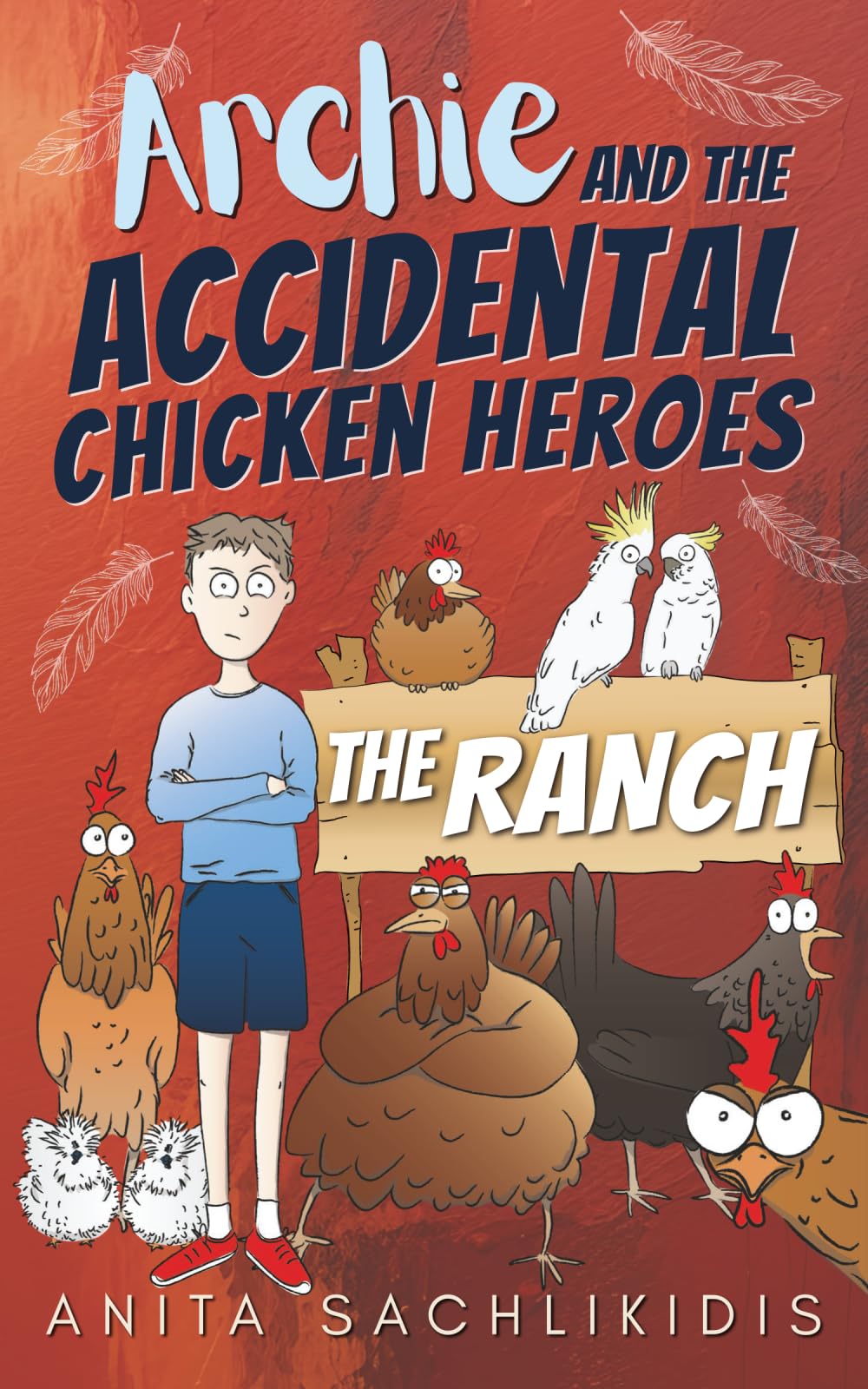 Archie and the Accidental Chicken Heroes - The Ranch: The Hilarious Adventures of Archie and His Superhero Chickens | A Funny Action Comedy for Kids Aged 8 -12: 3