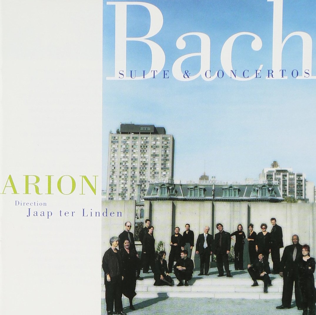 Suite & Concertos [Audio CD] J.S. Bach; Arion; Johann Sebastian Bach; Hank Knox; Chantal Remillard; Claire Guimond and Luc Beausejour