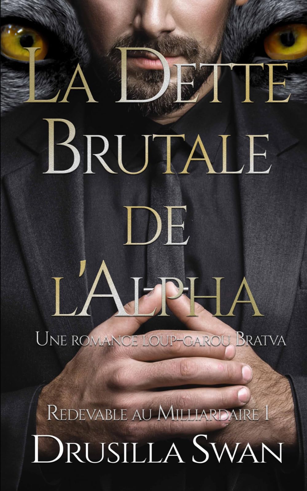 La Dette Brutale de l'Alpha: Une romance loup-garou Bratva (Redevable au Milliardaire)