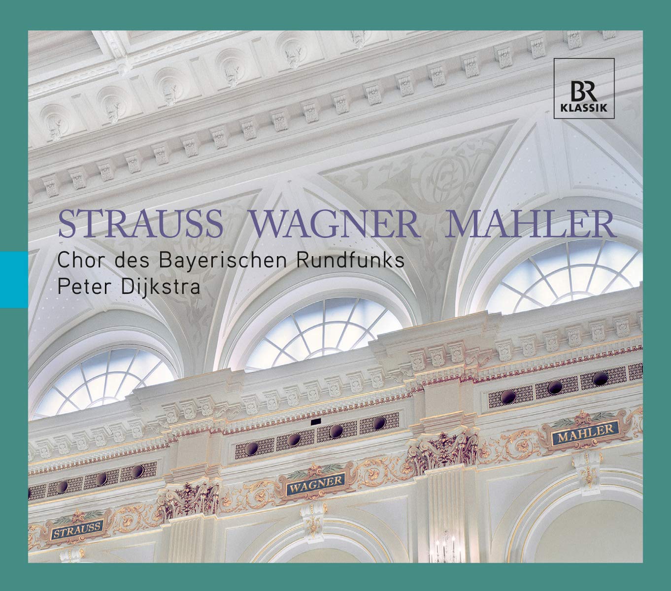 Strauss – Wagner – Mahler, Chor des Bayerischen Rundfunks