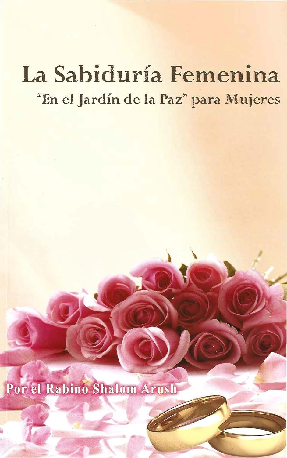 La Sabiduría Femenina : "En el Jardín de la Paz" para Mujeres (Spanish Edition)