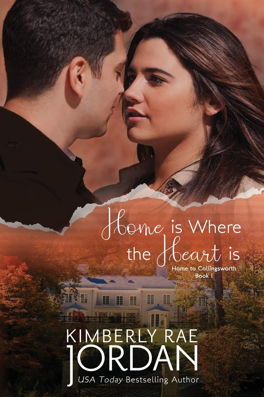 Home Is Where the Heart Is: A Christian Romance: 1 (Home To Collingsworth)
